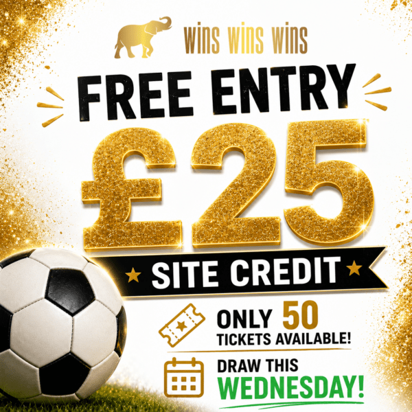FREE ENTRY - £25 SITE CREDIT
