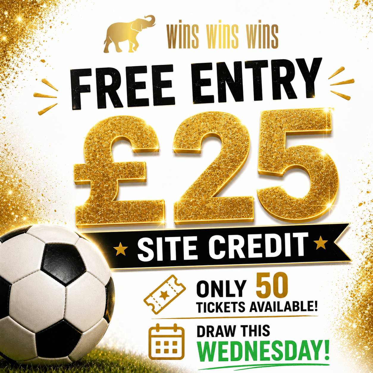 FREE ENTRY - £25 SITE CREDIT