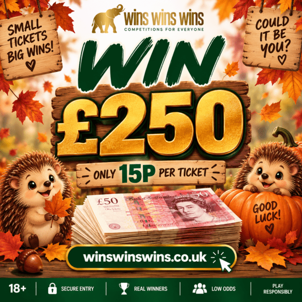 🍂🦔 AUTUMN WIN! £250 CASH! 🦔🍂